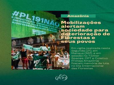 Mobilizações alertam sociedade para deterioração de Florestas e seus povos